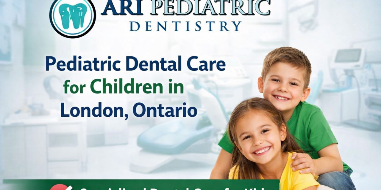Pediatric Dental Care for Children in London, Ontario